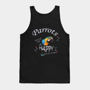 parrots make me happy Tank Top